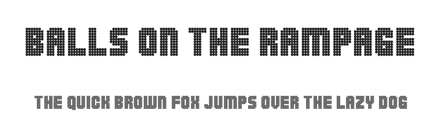 Balls on the Rampage by Pizzadude — Display Font