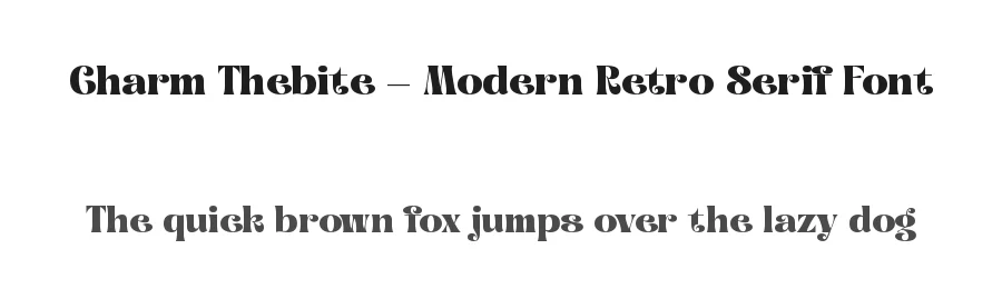 Charm Thebite – Modern Retro Serif Font by timelesstype.co — Decorative Font