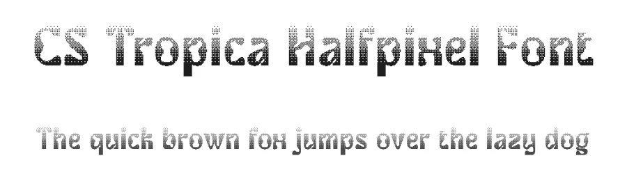 CS Tropica Halfpixel Font by craftsupplyco — Display Font