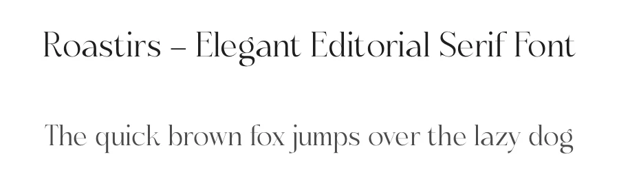 Roastirs – Elegant Editorial Serif Font by timelesstype.co — Serif Font