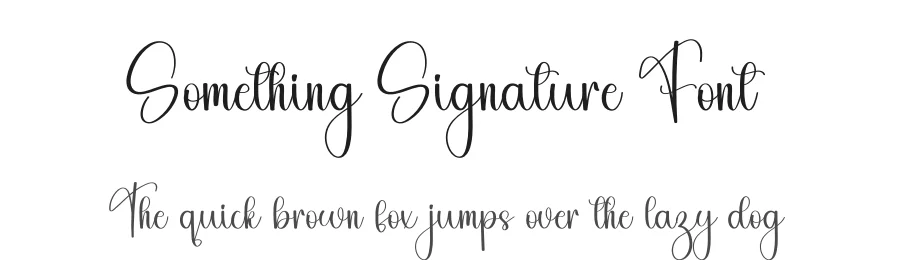 Something Signature Font by freshtypeink — Script Handwritten Font