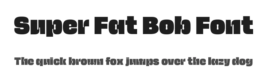 Super Fat Bob Font by Phantom Foundry — Display Font
