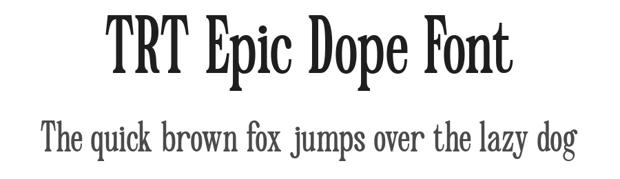 TRT Epic Dope Font by truetype β Decorative Font