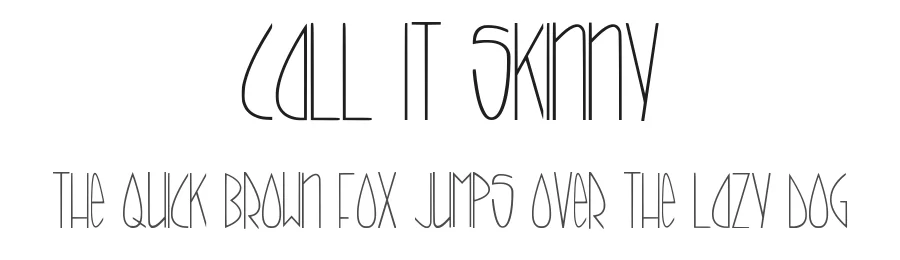 Call it Skinny by lesley — Decorative Font