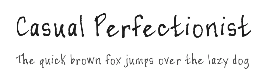Casual Perfectionist