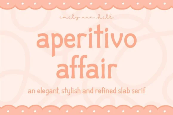Aperitivo Affair by Emily Ann Hill Type — Slab Serif Font
