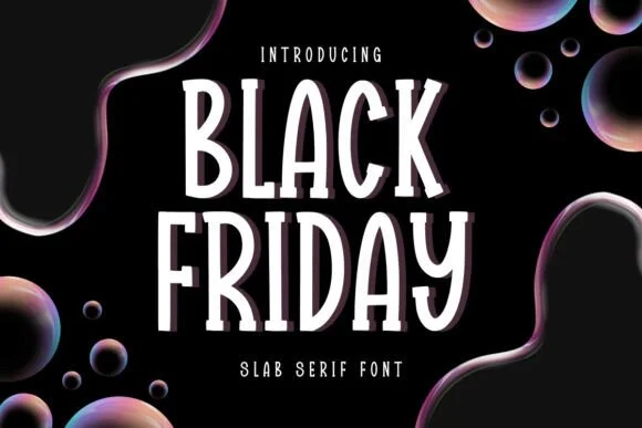 Black Friday by Minimalist Eyes — Slab Serif Font