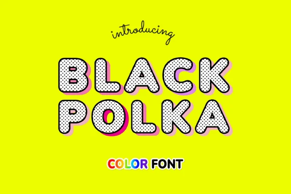 Black Polka by JUSTTYPE — Color Fonts Font