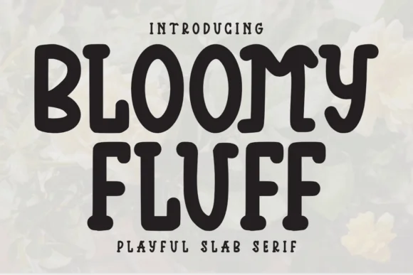 Bloomy Fluff by Letterayu — Slab Serif Font