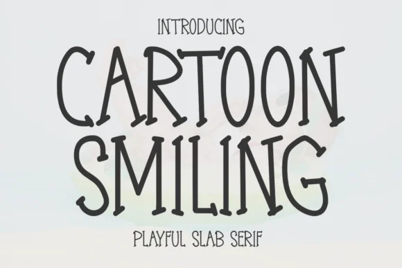 Cartoon Smiling by Letterayu — Slab Serif Font