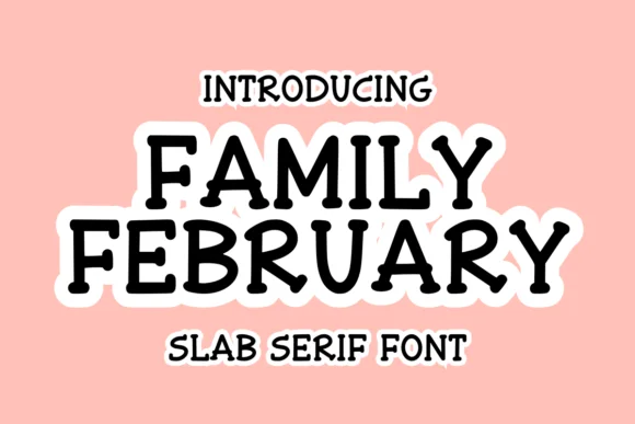 Family February by CraftedType Studio — Slab Serif Font