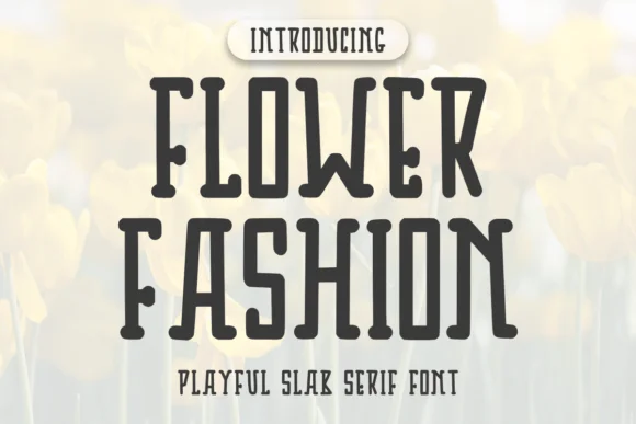 Flowers Fashion by Letterayu — Slab Serif Font