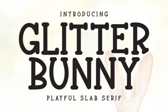 Glitter Bunny by Letterayu — Slab Serif Font