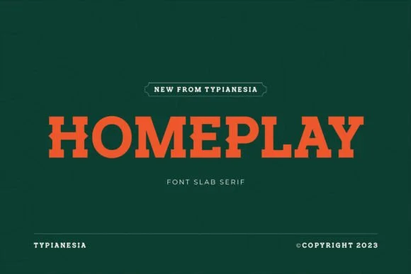 Homeplay by Typia Nesia — Slab Serif Font