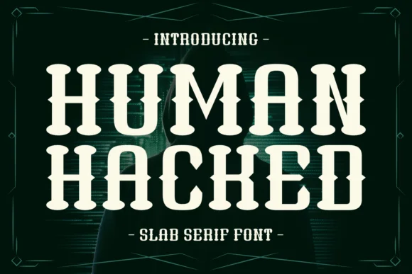 Human Hacked by Arnika Studio — Slab Serif Font