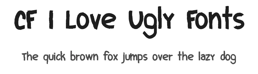 CF I Love Ugly Fonts by Cloutierfontes — Decorative Font