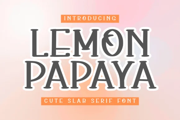 Lemon Papaya by Letterayu — Slab Serif Font