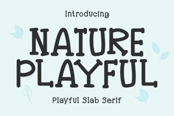 Nature Playful by Letterayu — Slab Serif Font