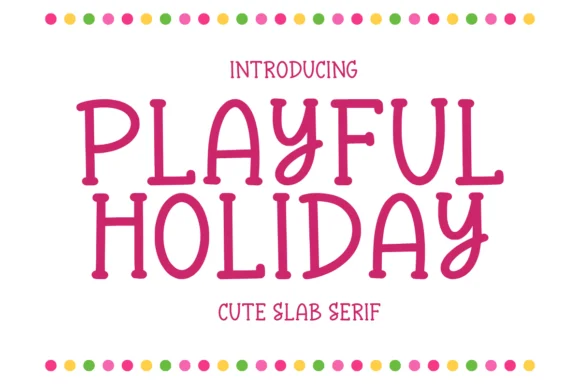 Playful Holiday by Letterayu — Slab Serif Font
