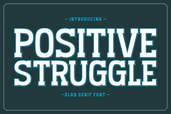 Positive Struggle by Hendrik (7NTypes) — Slab Serif Font