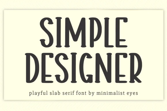 Simple Designer by Minimalist Eyes — Slab Serif Font
