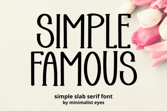 Simple Famous by Minimalist Eyes — Slab Serif Font