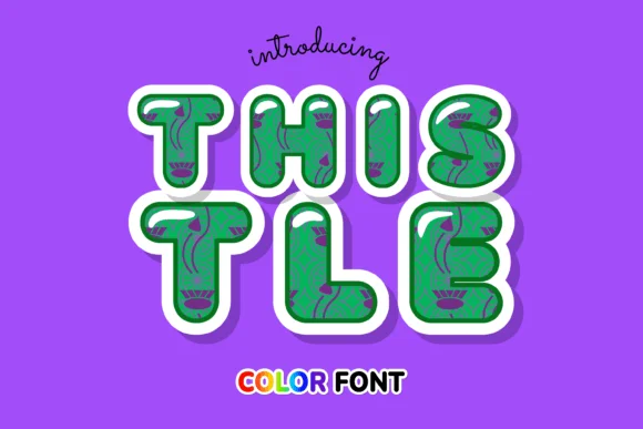 Thistle by JUSTTYPE — Color Fonts Font