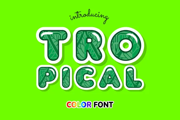 Tropical by JUSTTYPE — Color Fonts Font