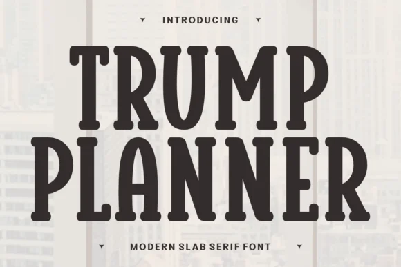 Trump Planner by Ade (7NTypes) โ Slab Serif Font