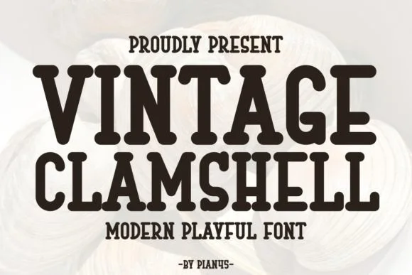 Vintage Clamshell by Pian45 — Slab Serif Font