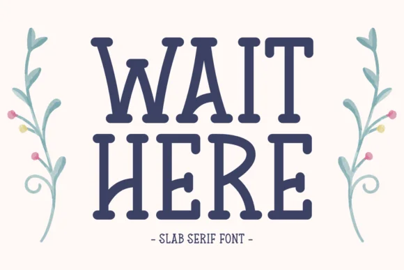 Wait Here by Eightde — Slab Serif Font