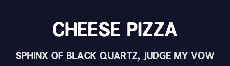 Cheese Pizza by Saji Johnny Kundukulam — Sans Serif Font — thumbnail 2
