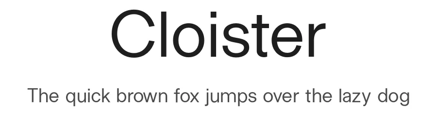 Cloister by Matt O'Connor — Sans Serif Font