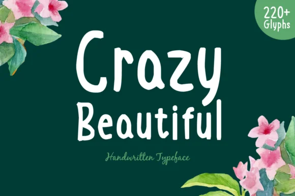 Crazy Beautiful Font by Shattered Notion — Script Handwritten Font