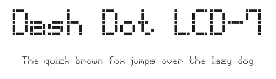 Dash Dot LCD-7 by Style-7 — Display Font