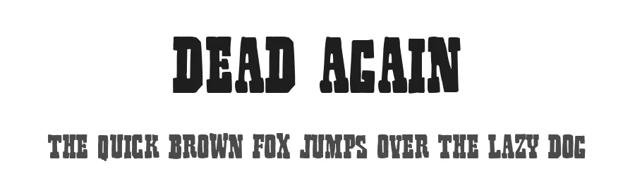Dead Again by Woodcutter — Decorative Font