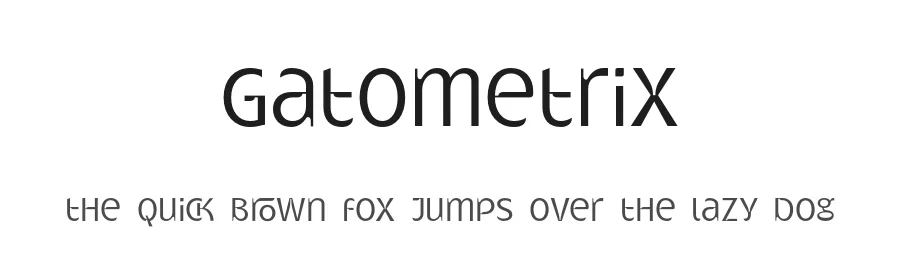 Gatometrix by gluk β Sans Serif Font