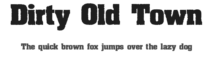 Dirty Old Town