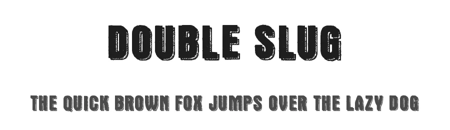 Double Slug