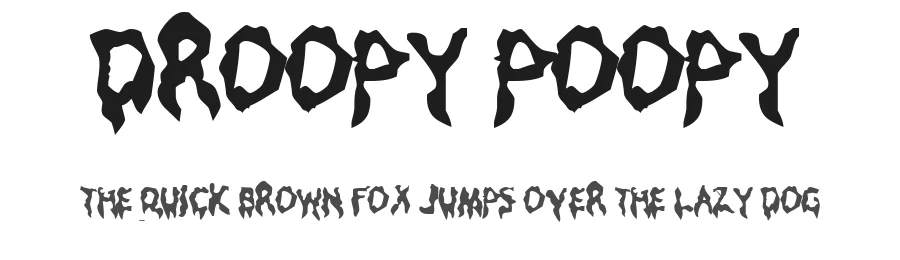 Droopy Poopy