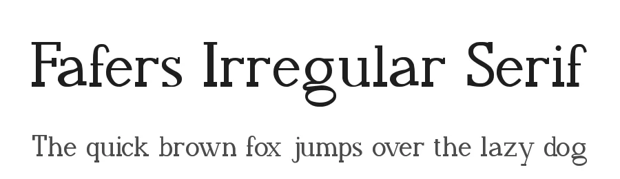 Fafers Irregular Serif by Fรกbio Fafers โ Sans Serif Font