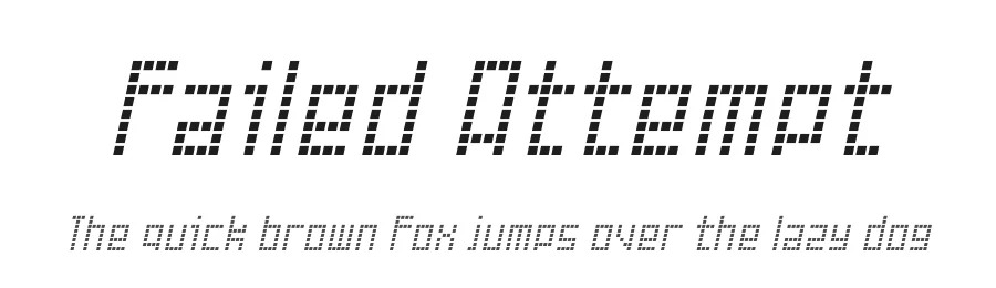 Failed Attempt by Typodermic Fonts — Display Font