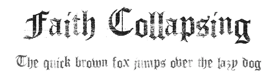 Faith Collapsing by nihilschiz β Blackletter Font