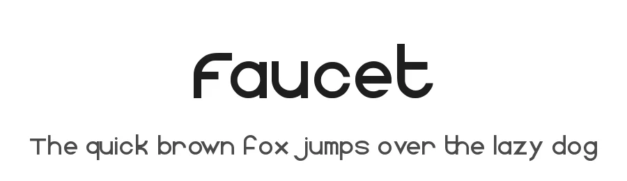 Faucet by Kirk Shelton — Sans Serif Font