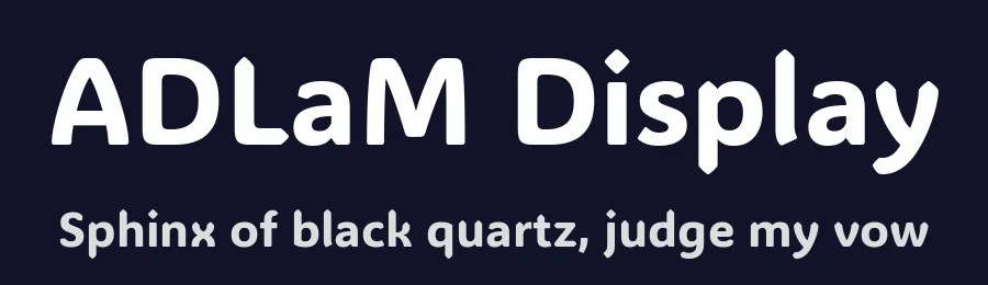 ADLaM Display by Mark Jamra, Neil Patel, Concept: Andrew Footit — Sans Serif Font — thumbnail 2