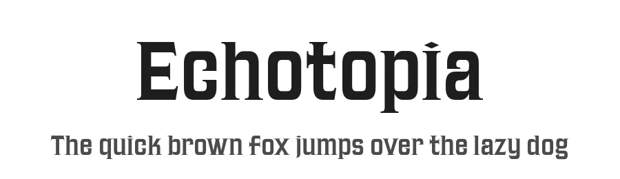 Echotopia by Erik Kirtley — Serif Font