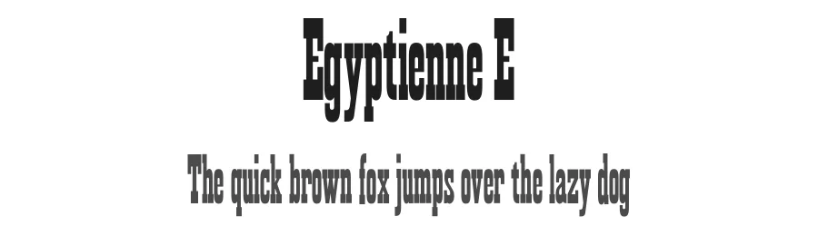 Egyptienne E — Slab Serif Font