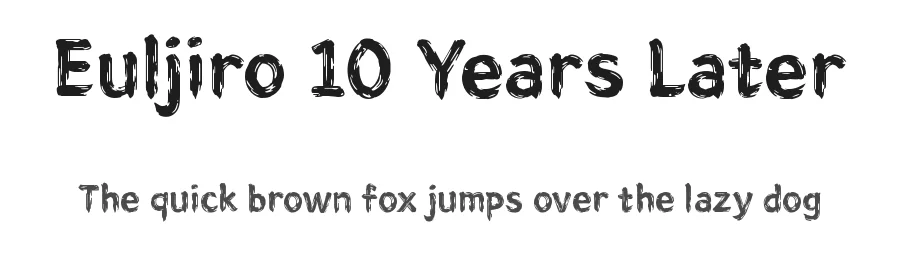 Euljiro 10 Years Later by Bongjin Kim; Bomjun Kim; Myungsoo Han; Hyesun Chae; Mikyoung Jeong; Wujin Sim; Minjae Kang; Yoonah Kim; Yona Kim; Suwha — Script Handwritten Font