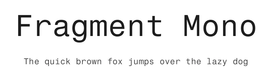 Fragment Mono by Wei Huang based on Nimbus Sans by URW Studio, based on Helvetica by Max Miedinger. β Sans Serif Font