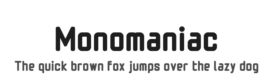 Monomaniac by Maniackers Design — Display Font